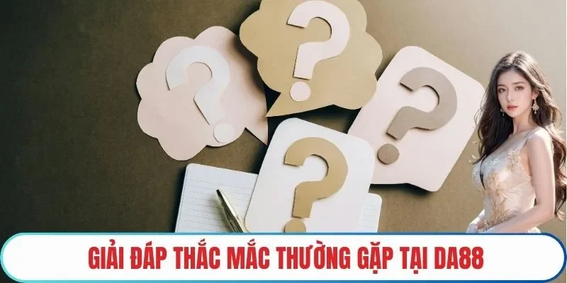 Giải đáp thắc mắc phổ biến về DA88